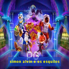 simon alvin e os esquilos